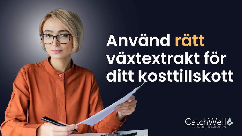 Använd rätt växtextrakt för ditt kosttillskott